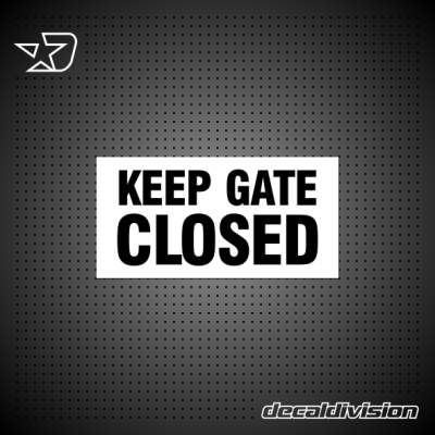 Keep Gate Closed Sign Keep Gate Closed Sign